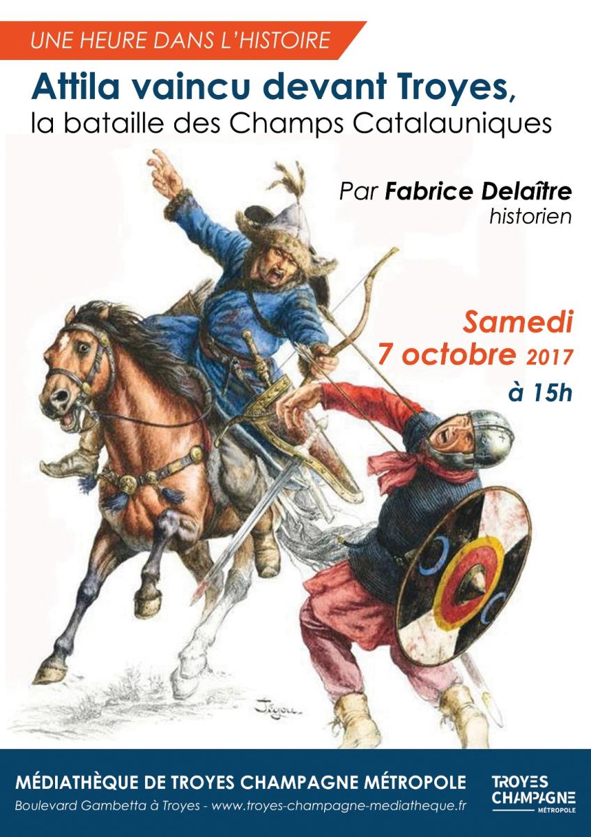 Conférence "Attila vaincu devant Troyes, la bataille des Champs Catalauniques" Fabrice